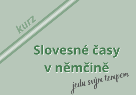 Slovesné časy v němčině - jedu svým tempem